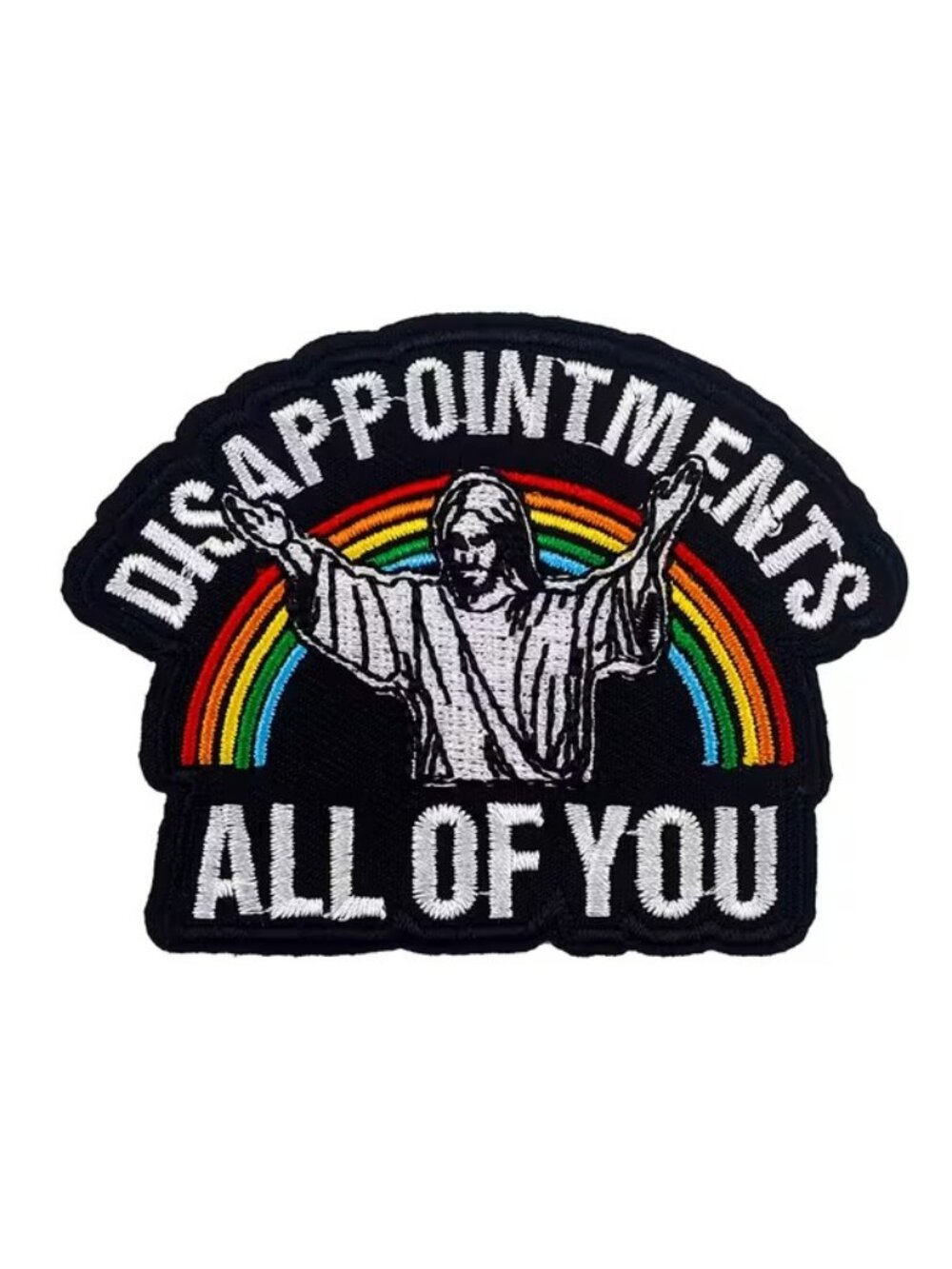 Disappointments All of You Embroidered Iron On Patch